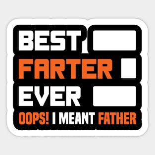 Best Farter Ever Oops I Meant Father Funny Father's Day Sticker